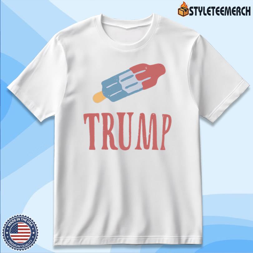 Trump Ice Pop New Tee 3 Trump Ice Pop New Tee