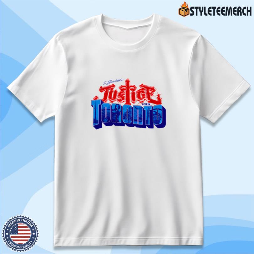Justice I survived Justice Live in Toronto T Shirt 10 Justice I survived Justice Live in Toronto T Shirt
