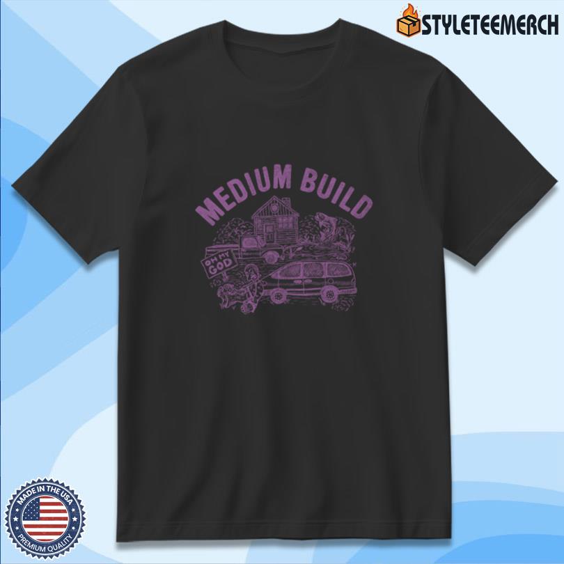 Medium Build Buy A House T-Shirt 10 Medium Build Buy A House T-Shirt