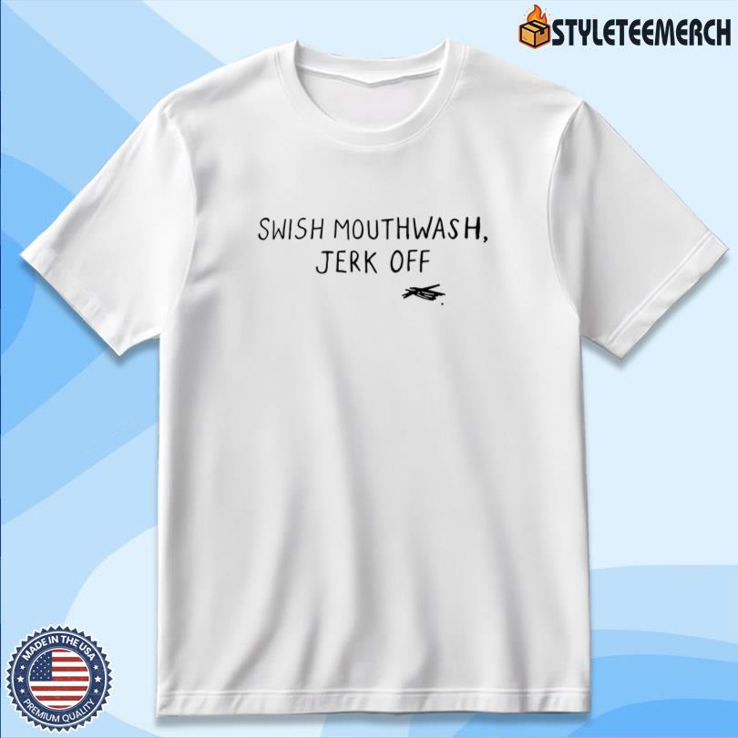 Swish Mouthwash Jerk Off Merch 10 Swish Mouthwash Jerk Off Merch
